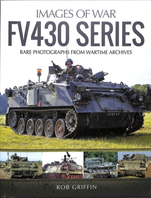 FV430 Series: Rare Photographs from Wartime Archives