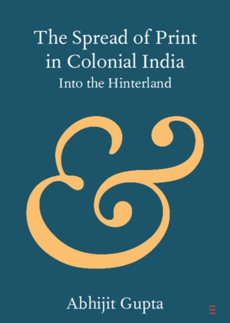 Spread of Print in Colonial India: Into the Hinterland