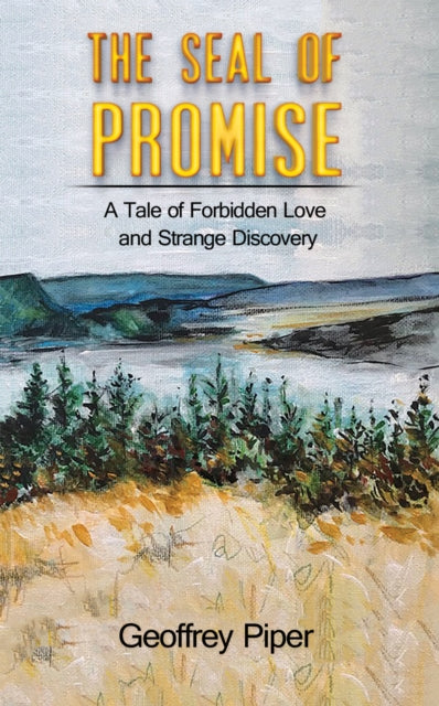 Seal of Promise: A Tale of Forbidden Love and Strange Discovery