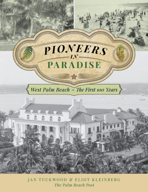 Pioneers in Paradise: West Palm Beach - the First 100 Years