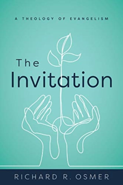 Invitation: A Theology of Evangelism