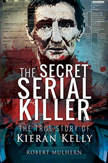 Secret Serial Killer: The True Story of Kieran Kelly