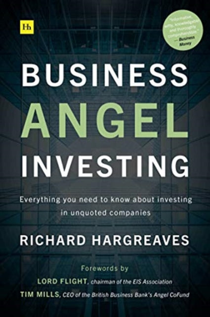 Business Angel Investing: Everything you need to know about investing in unquoted companies