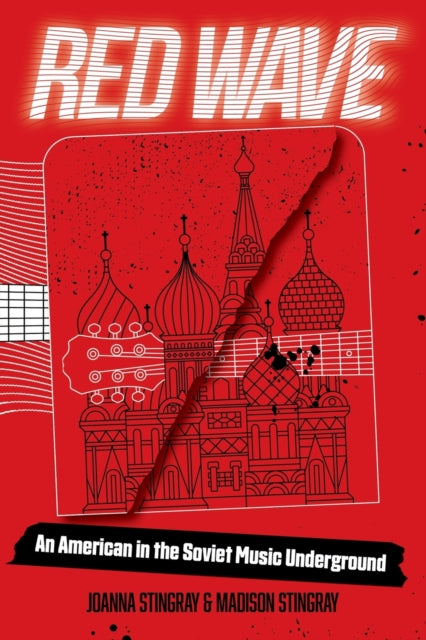 Red Wave: An American in the Soviet Music Underground