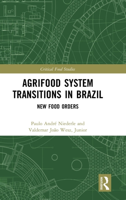 Agrifood System Transitions in Brazil: New Food Orders