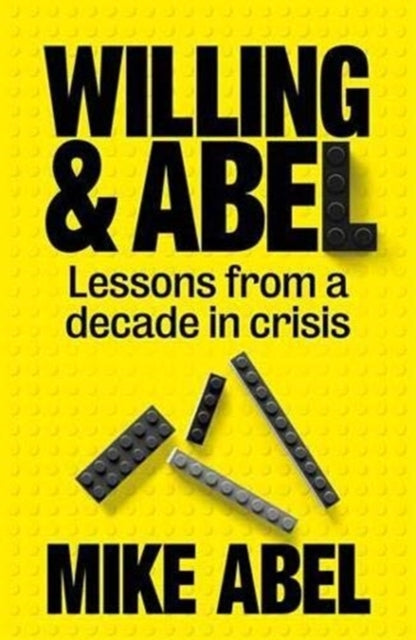 Willing & Abel: Lessons From A Decade in Crisis