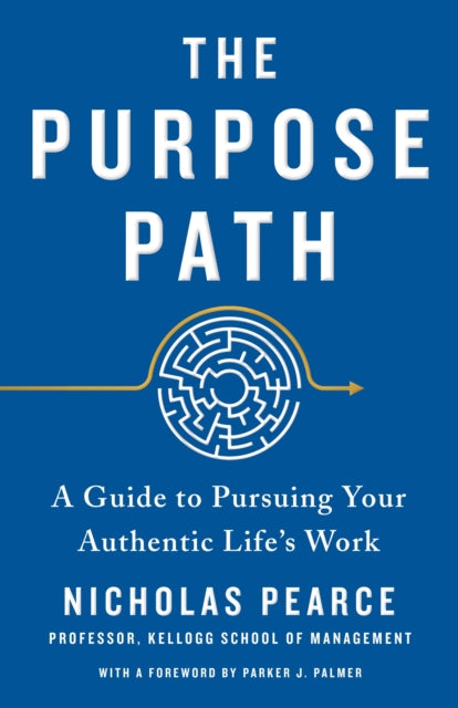 Purpose Path: A Guide to Pursuing Your Authentic Life's Work