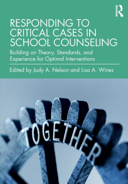 Responding to Critical Cases in School Counseling: Building on Theory, Standards, and Experience for Optimal Crisis Intervention