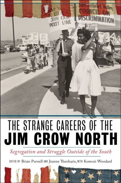 Strange Careers of the Jim Crow North: Segregation and Struggle outside of the South