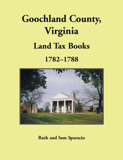 Goochland County, Virginia Land Tax Book, 1782-1788