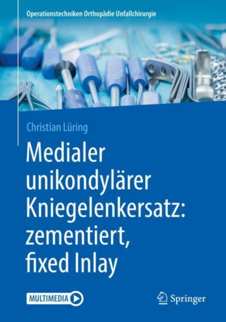 Medialer Unikondylarer Kniegelenkersatz: Zementiert, Fixed Inlay