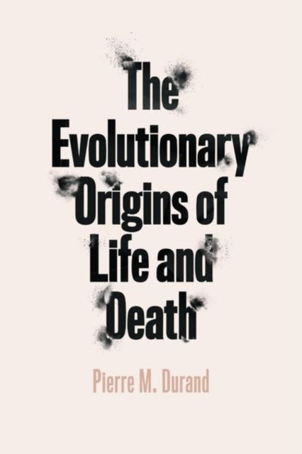 Evolutionary Origins of Life and Death