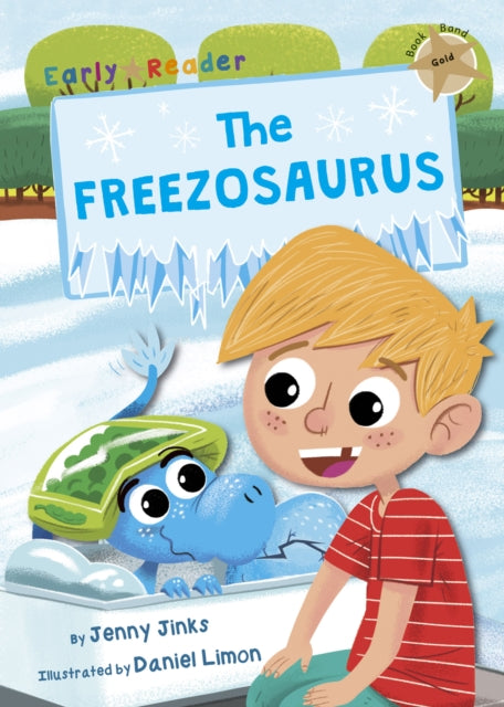 Freezosaurus: (Gold Early Reader)