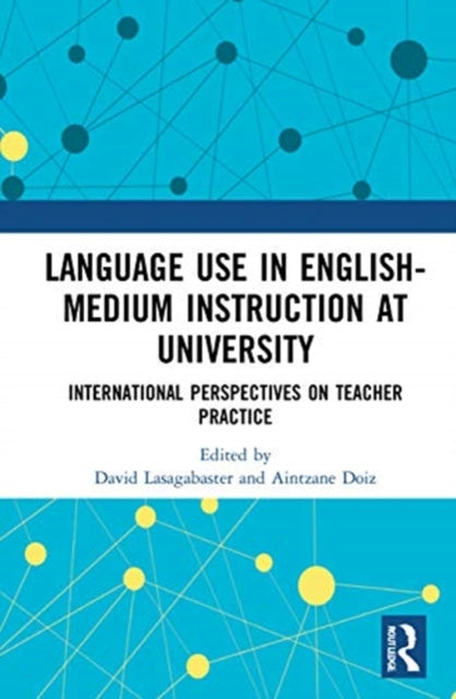 Language Use in English-Medium Instruction at University: International Perspectives on Teacher Practice