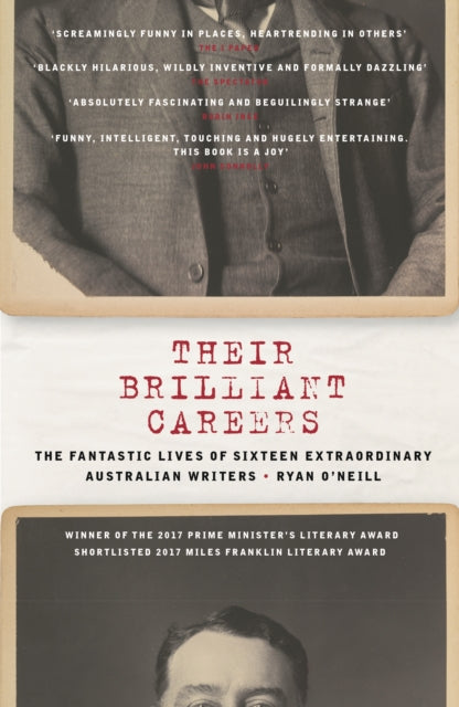 Their Brilliant Careers: The Fantastic Lives of Sixteen Extraordinary Australian Writers
