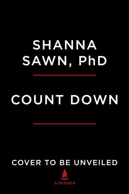 Count Down: How Our Modern World Is Threatening Sperm Counts, Altering Male and Female Reproductive Development, and Imperiling the Future of the Human Race