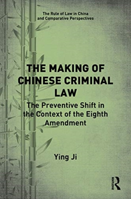 Making of Chinese Criminal Law: The Preventive Shift in the Context of the Eighth Amendment