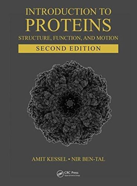 Introduction to Proteins: Structure, Function, and Motion, Second Edition