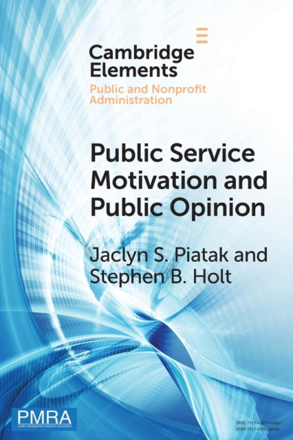 Public Service Motivation and Public Opinion: Examining Antecedents and Attitudes