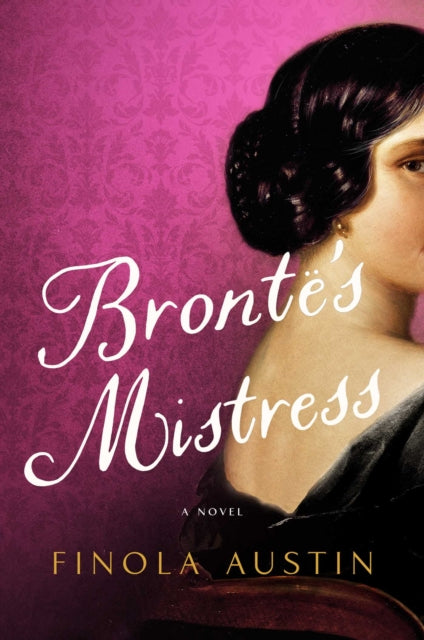 Bronte's Mistress: A Novel