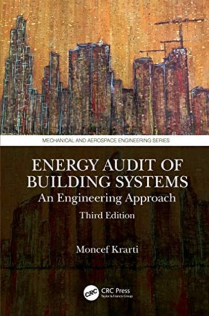 Energy Audit of Building Systems: An Engineering Approach, Third Edition
