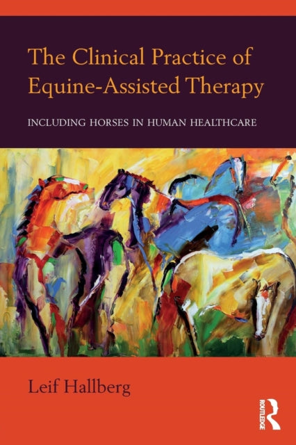 Clinical Practice of Equine-Assisted Therapy: Including Horses in Human Healthcare