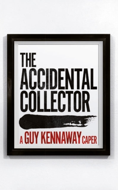 Accidental Collector: An artworld caper