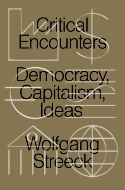 Critical Encounters: Capitalism, Democracy, Ideas