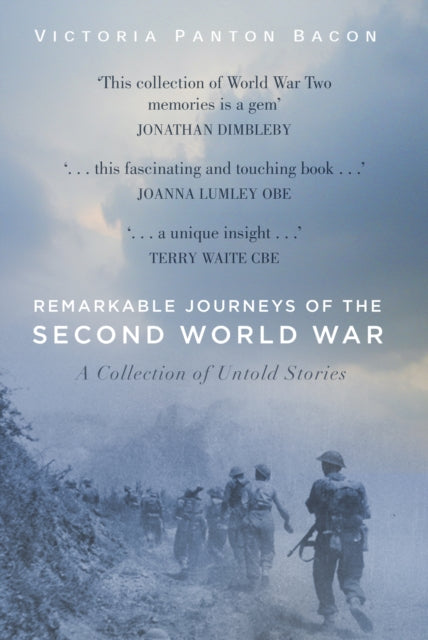 Remarkable Journeys of the Second World War: A Collection of Untold Stories