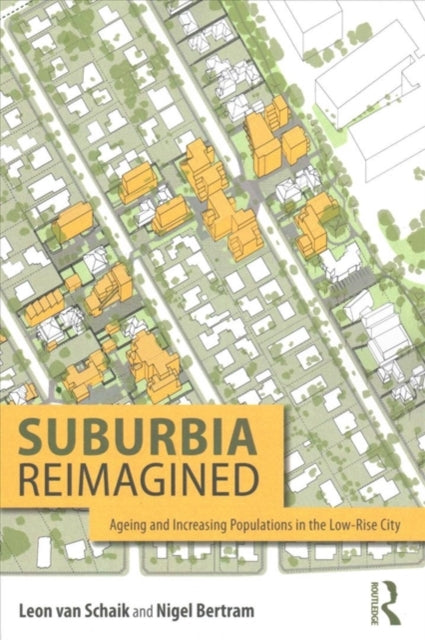 Suburbia Reimagined: Ageing and Increasing Populations in the Low-Rise City