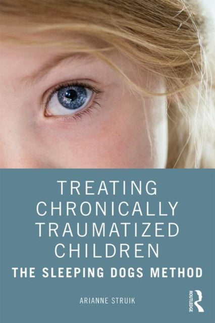 Treating Chronically Traumatized Children: The Sleeping Dogs Method