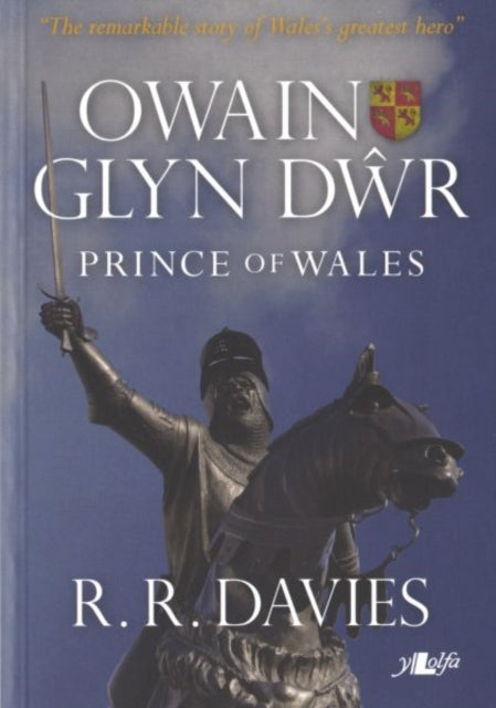 Owain Glyn Dwr - Prince of Wales