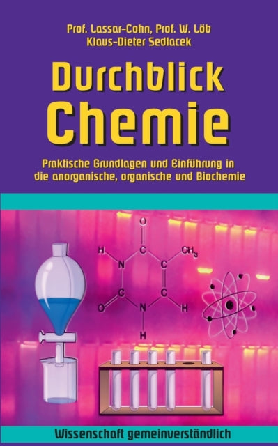 Durchblick Chemie: Praktische Grundlagen und Einfuhrung in die anorganische, organische und Biochemie