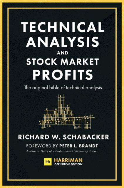Technical Analysis and Stock Market Profits (Harriman Definitive Edition)