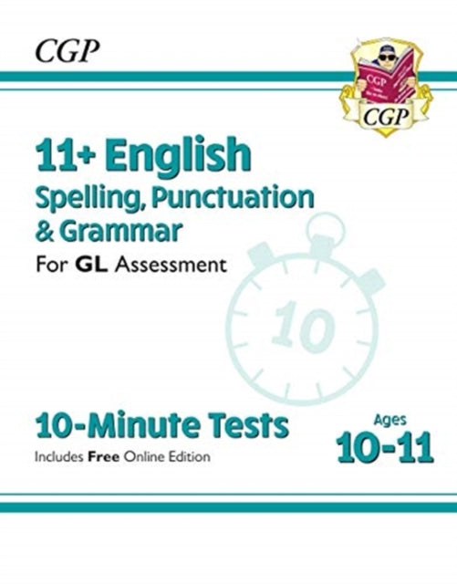11+ GL 10-Minute Tests: English Spelling, Punctuation & Grammar - Ages 10-11 (with Online Ed)