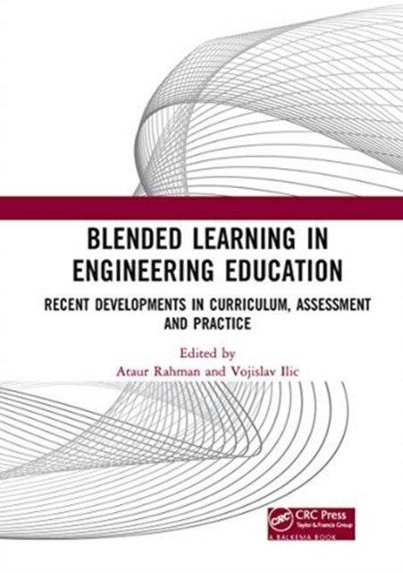 Blended Learning in Engineering Education: Recent Developments in Curriculum, Assessment and Practice