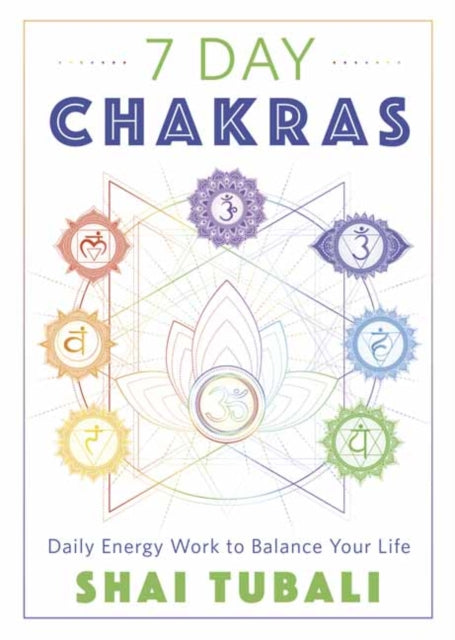 7 Day Chakras: Daily Energy Work to Balance Your Life