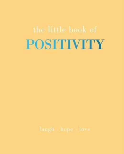 Little Book of Positivity: Laugh | Hope | Love