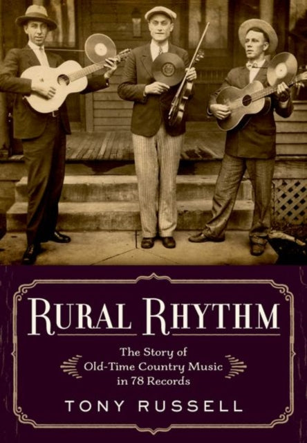 Rural Rhythm: The Story of Old-Time Country Music in 78 Records