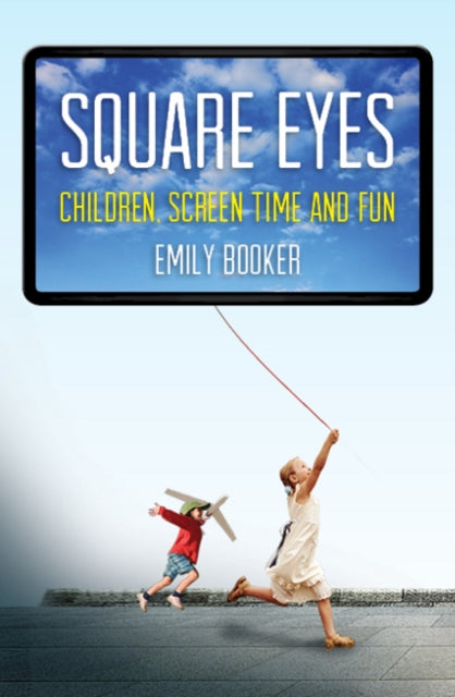Square Eyes: Children, Screen Time and Fun
