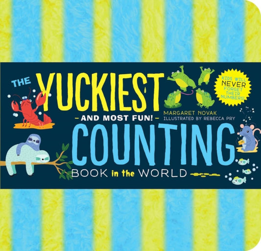 Yuckiest Counting Book in the World!: Kids will Never Forget Their Numbers!