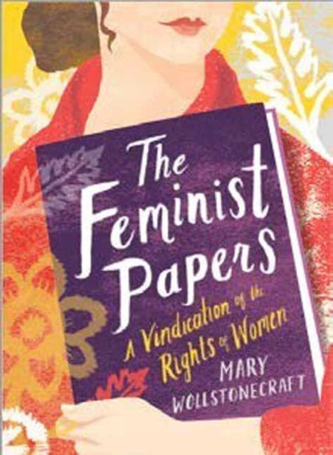 Feminist Papers: A Vindication of the Rights of Women