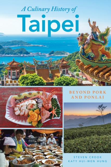 Culinary History of Taipei: Beyond Pork and Ponlai