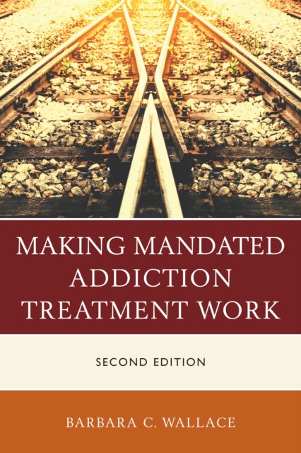 Making Mandated Addiction Treatment Work