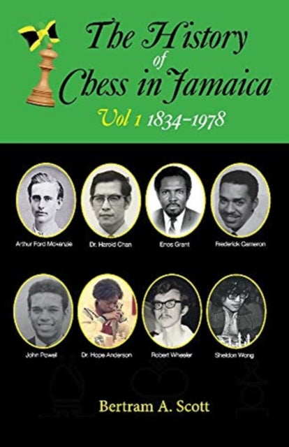 History of Chess in Jamaica Volume I (1834-1978)