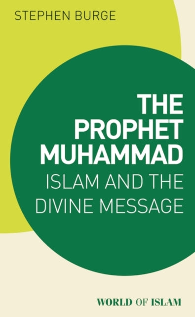 Prophet Muhammad: Islam and the Divine Message