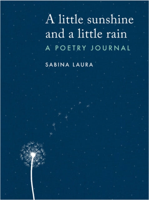 little sunshine and a little rain: A Poetry Journal