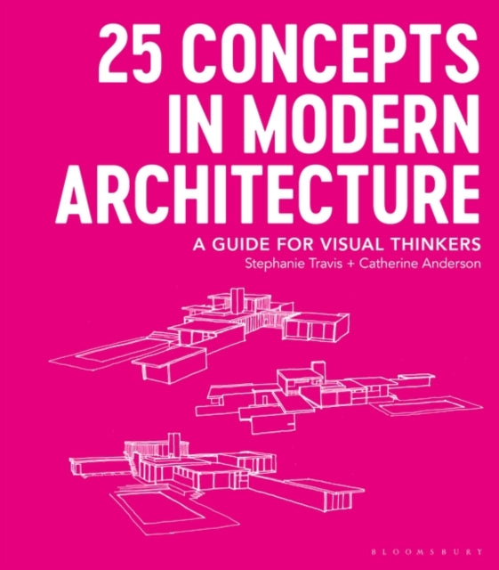 25 Concepts in Modern Architecture: A Guide for Visual Thinkers