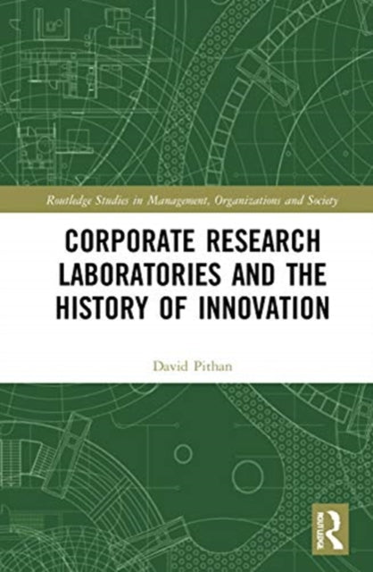 Corporate Research Laboratories and the History of Innovation