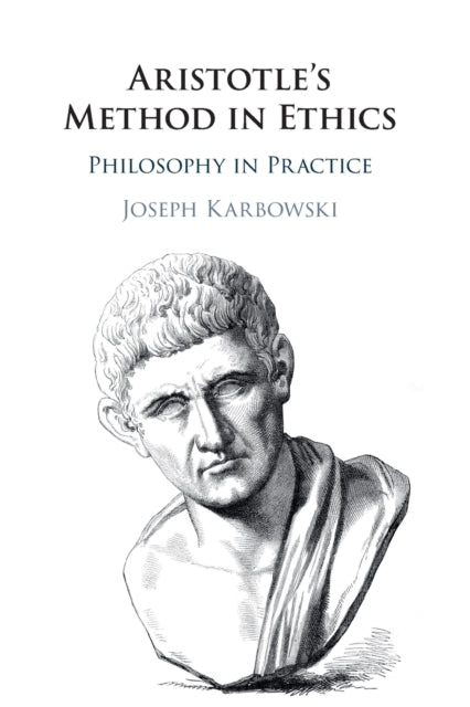 Aristotle's Method in Ethics: Philosophy in Practice